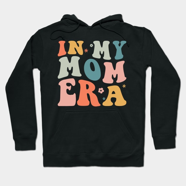 In my Mom Era Retro Mother's Day Hoodie by unaffectedmoor